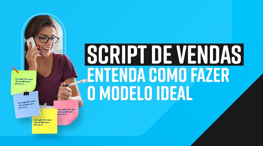 Exemplos de script de vendas prontos para todos os canais